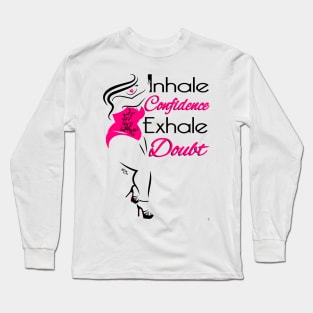 Inhale Confidence Long Sleeve T-Shirt